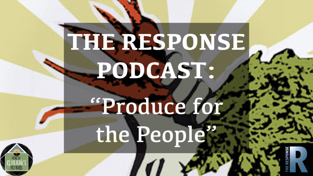 The Response: Produce for the People