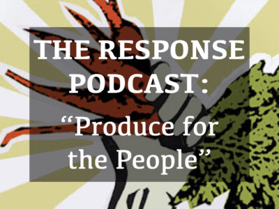 The Response: Produce for the People