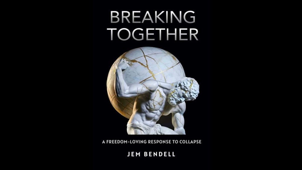 Cover of Breaking Together by Dr. Jem Bendell