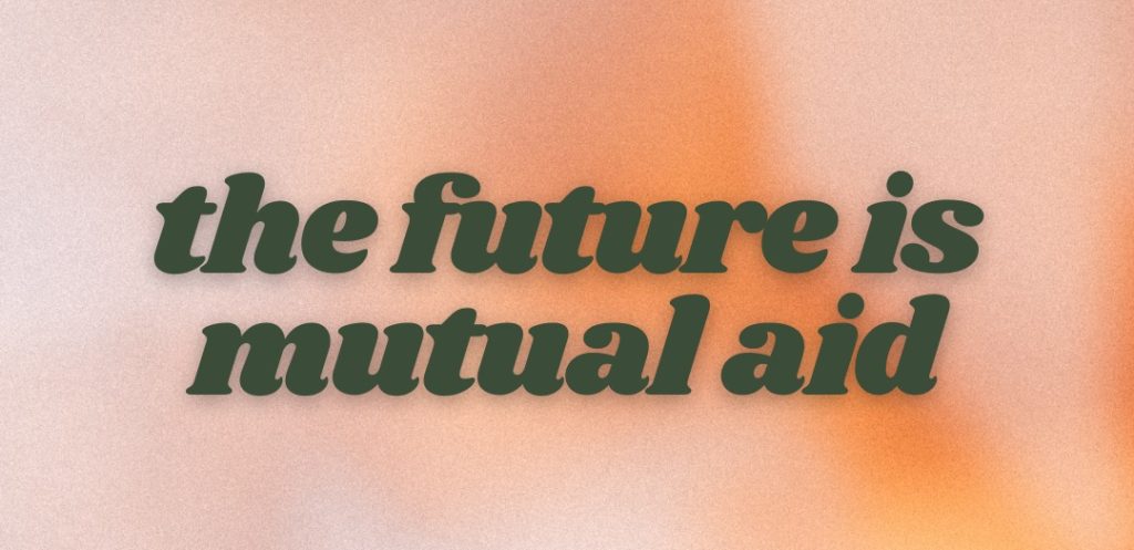 The Future is Mutual Aid