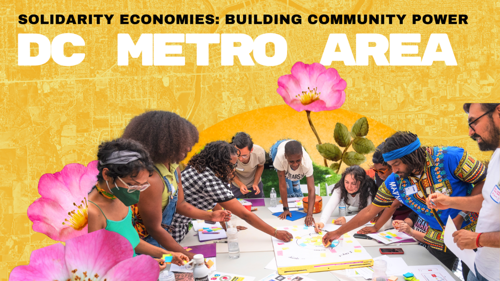 Image credit: Francisco Benavides. Composition by Gabby Henrie via Nonprofit Quarterly Solidarity Economies: Building Community Power DC Metro Area