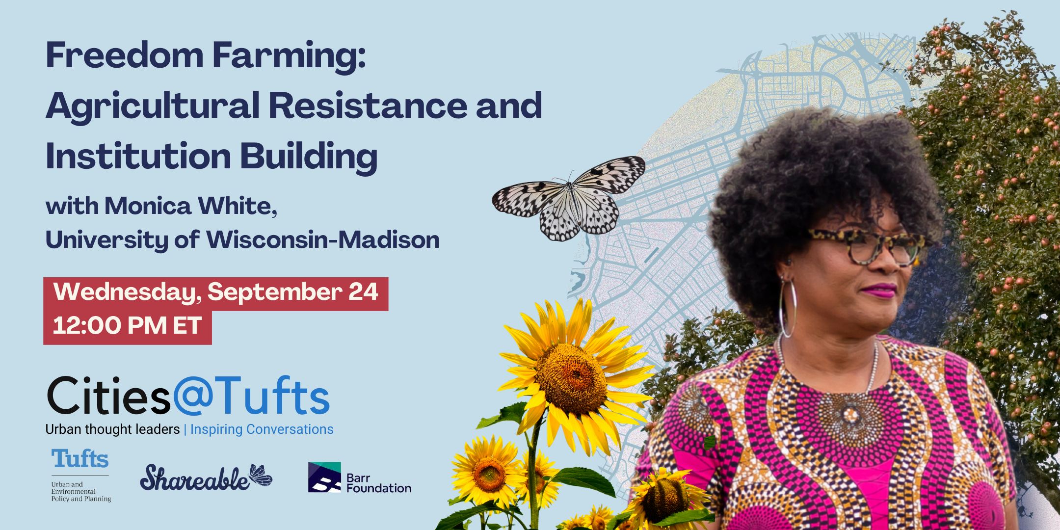 Promo graphic for free and virtual Cities@Tufts event, "Freedom Farming: Agricultural Resistance and Institution Building" with Monica White on Wednesday, September 24 at noon ET.